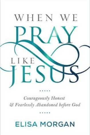 Cover of When We Pray Like Jesus