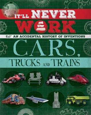 Book cover for It'll Never Work: Cars, Trucks and Trains