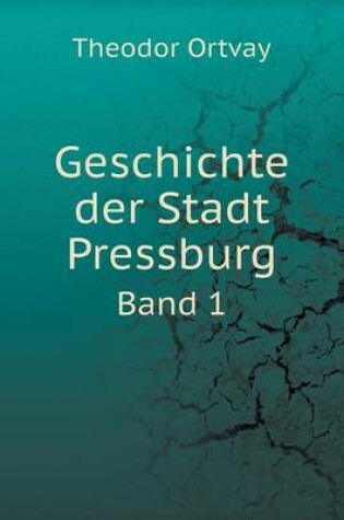 Cover of Geschichte der Stadt Pressburg Band 1