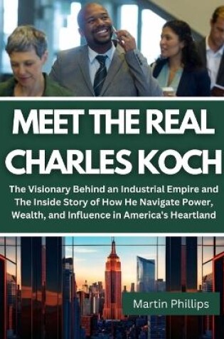 Cover of Meet The Real Charles Koch