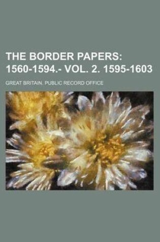 Cover of The Border Papers; 1560-1594.- Vol. 2. 1595-1603