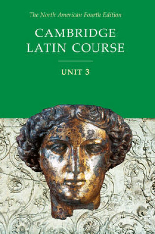 Cover of Cambridge Latin Course Unit 3 Student Text North American Edition