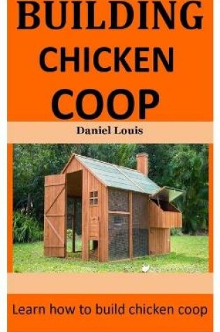Cover of Building Chicken Coop