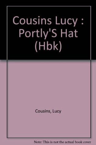 Cover of Cousins Lucy : Portly'S Hat (Hbk)