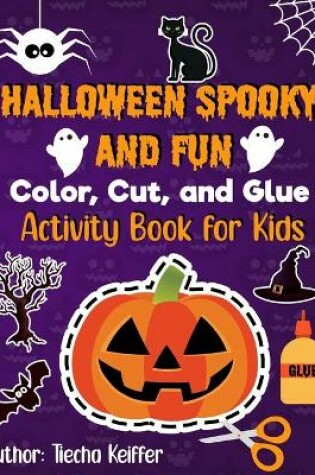 Cover of Halloween Spooky and Fun Color, Cut, and Glue