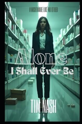 Cover of Alone I Shall Ever Be