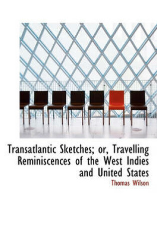 Cover of Transatlantic Sketches; Or, Travelling Reminiscences of the West Indies and United States