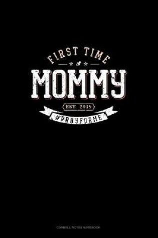 Cover of First Time Mommy Est. 2019 #Prayforme