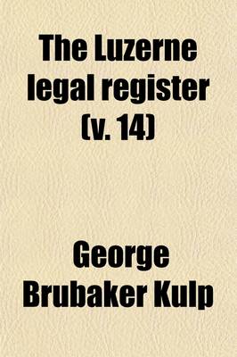 Book cover for The Luzerne Legal Register (Volume 14)