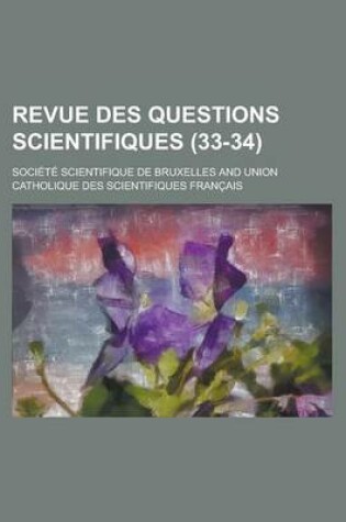 Cover of Revue Des Questions Scientifiques (33-34)