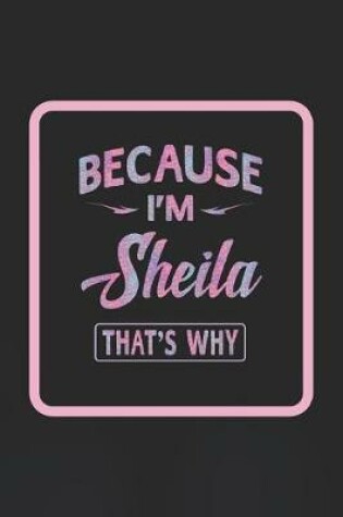 Cover of Because I'm Sheila That's Why