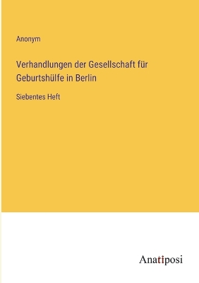 Book cover for Verhandlungen der Gesellschaft für Geburtshülfe in Berlin