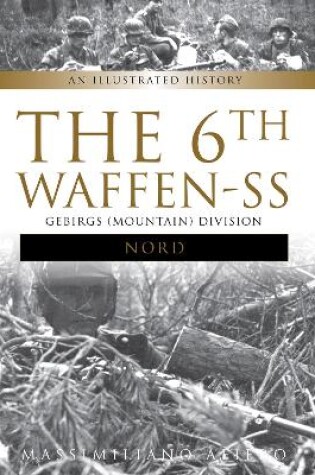 Cover of 6th Waffen-SS Gebirgs (Mountain) Division "Nord": An Illustrated History