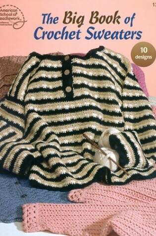 Cover of The Big Book of Crochet Sweaters