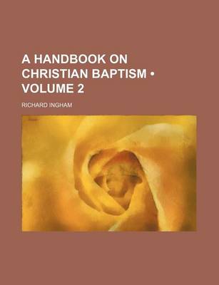 Book cover for A Handbook on Christian Baptism (Volume 2)