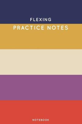 Cover of Flexing Practice Notes