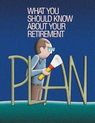 Book cover for What You Should Know About Your Retirement Plan