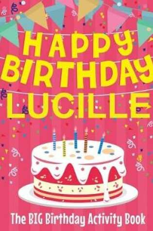 Cover of Happy Birthday Lucille - The Big Birthday Activity Book