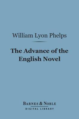 Book cover for The Advance of the English Novel (Barnes & Noble Digital Library)