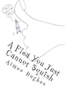 Book cover for A Flea You Just Cannot Squish