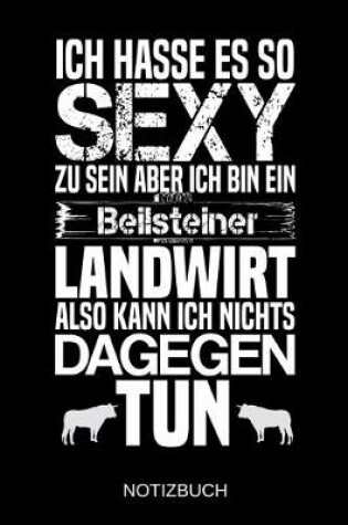 Cover of Ich hasse es so sexy zu sein aber ich bin ein Beilsteiner Landwirt also kann ich nichts dagegen tun