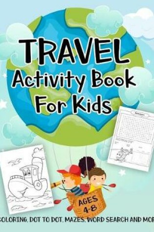 Cover of Travel Activity Book for Kids Ages 4-8
