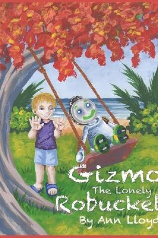 Cover of Gizmo the Lonely Robucket