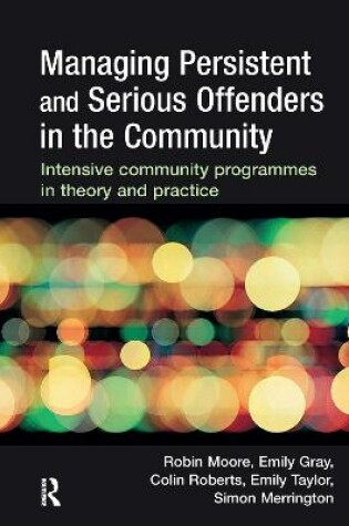 Cover of Managing Persistent and Serious Offenders in the Community