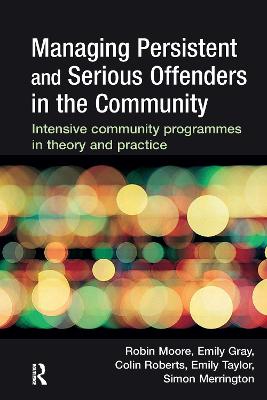 Book cover for Managing Persistent and Serious Offenders in the Community