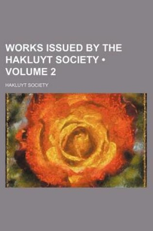 Cover of Works Issued by the Hakluyt Society (Volume 2)