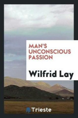 Cover of Man's Unconscious Passion