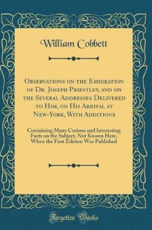 Cover of Observations on the Emigration of Dr. Joseph Priestley, and on the Several Addresses Delivered to Him, on His Arrival at New-York, with Additions