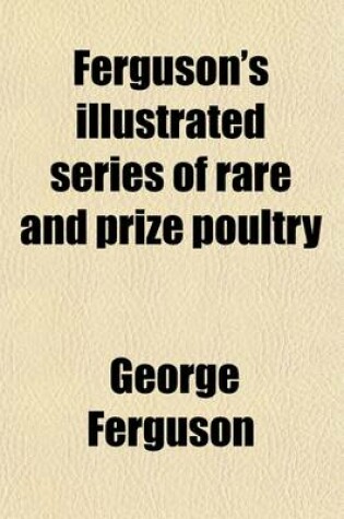 Cover of Ferguson's Illustrated Series of Rare and Prize Poultry