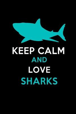 Book cover for Keep Calm And Love Sharks