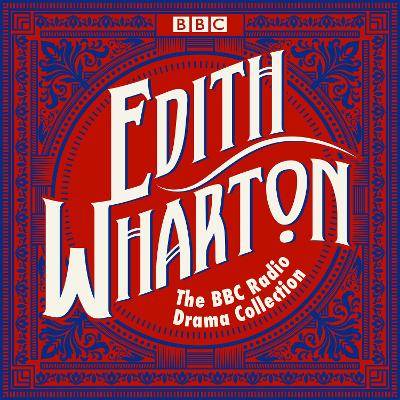 Book cover for The Edith Wharton BBC Radio Drama Collection