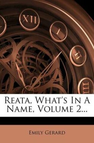 Cover of Reata, What's in a Name, Volume 2...