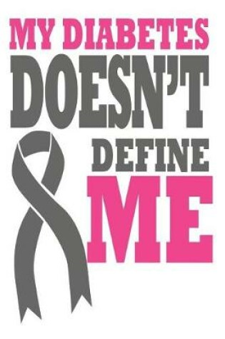 Cover of Diabetes Doesn't Define Me