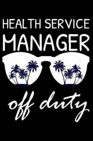 Cover of Health Service Manager Off Duty