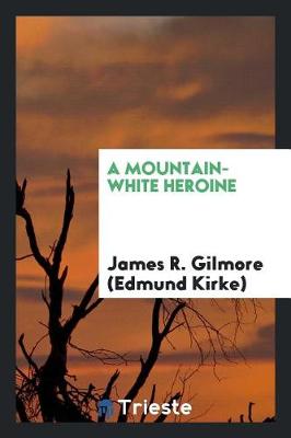 Book cover for A Mountain-White Heroine