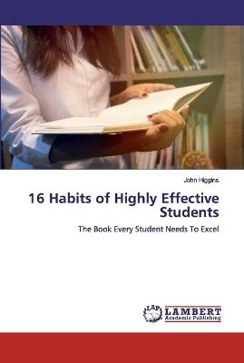 Book cover for 16 Habits of Highly Effective Students