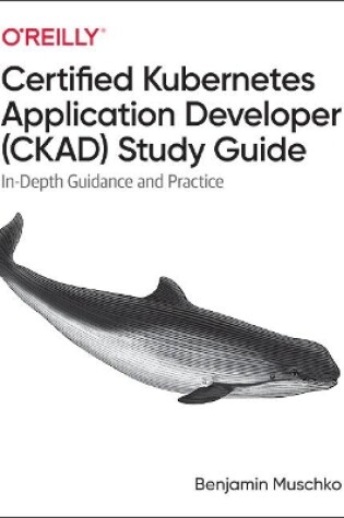 Cover of Certified Kubernetes Application Developer (CKAD) Study Guide