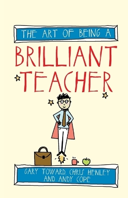 Book cover for The Art of Being a Brilliant Teacher