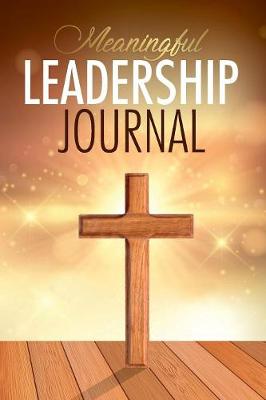 Book cover for Meaningful Leadership Journal
