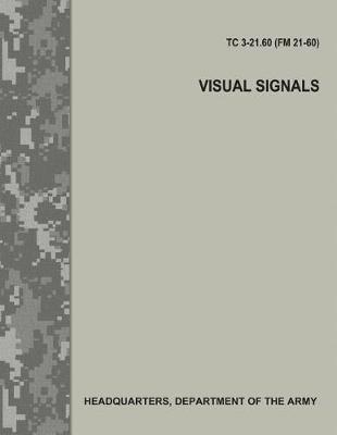 Book cover for Visual Signals (TC 3-21.60 / FM 21-60)