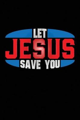 Book cover for Let Jesus Save You