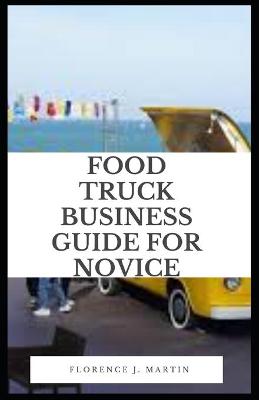 Book cover for Food Truck Business Guide For Novice