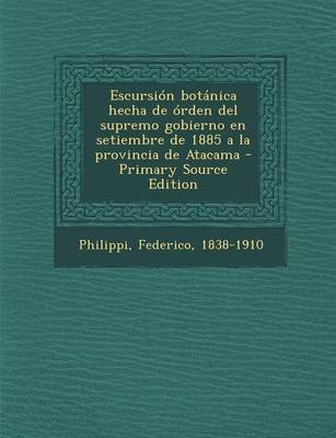 Book cover for Escursion botanica hecha de orden del supremo gobierno en setiembre de 1885 a la provincia de Atacama