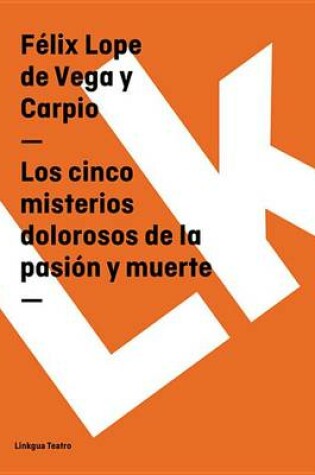 Cover of Los Cinco Misterios Dolorosos de La Pasion y Muerte