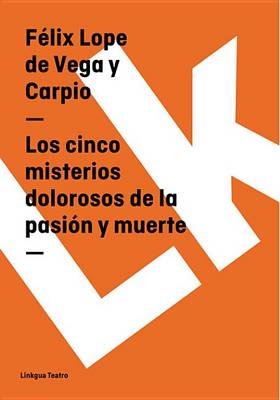 Book cover for Los Cinco Misterios Dolorosos de La Pasion y Muerte