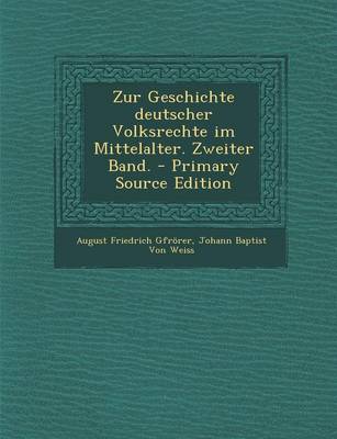 Book cover for Zur Geschichte Deutscher Volksrechte Im Mittelalter. Zweiter Band. - Primary Source Edition